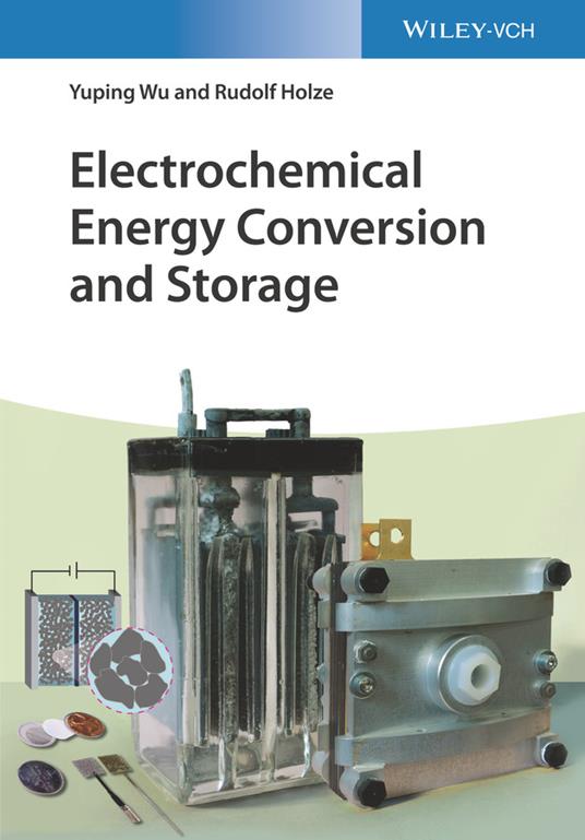 Electrochemical Energy Conversion and Storage - Yuping Wu,Rudolf Holze - cover