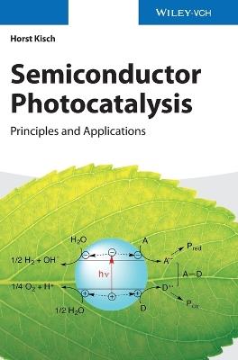 Semiconductor Photocatalysis: Principles and Applications - Horst Kisch - cover