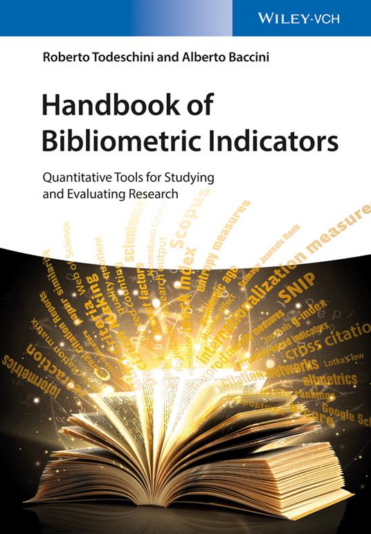 Handbook of Bibliometric Indicators: Quantitative Tools for Studying and Evaluating Research - Roberto Todeschini,Alberto Baccini - cover