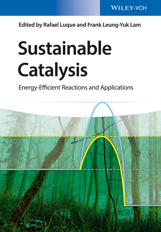 Sustainable Catalysis: Energy-Efficient Reactions and Applications - cover