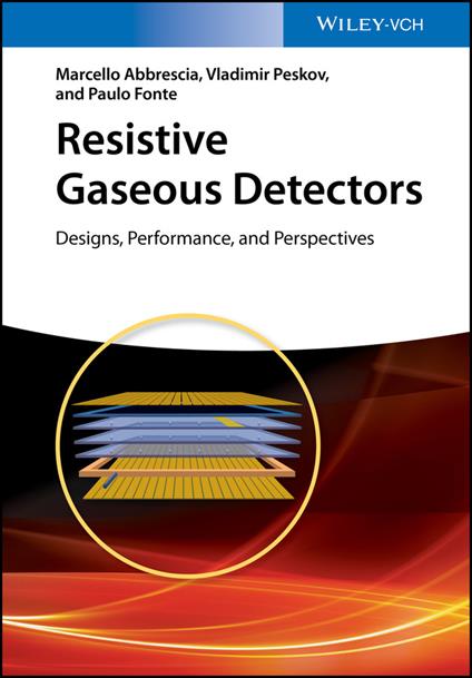 Resistive Gaseous Detectors: Designs, Performance, and Perspectives - Marcello Abbrescia,Vladimir Peskov,Paulo Fonte - cover