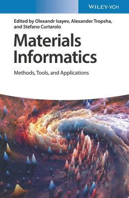 Materials Informatics: Methods, Tools, and Applications - cover