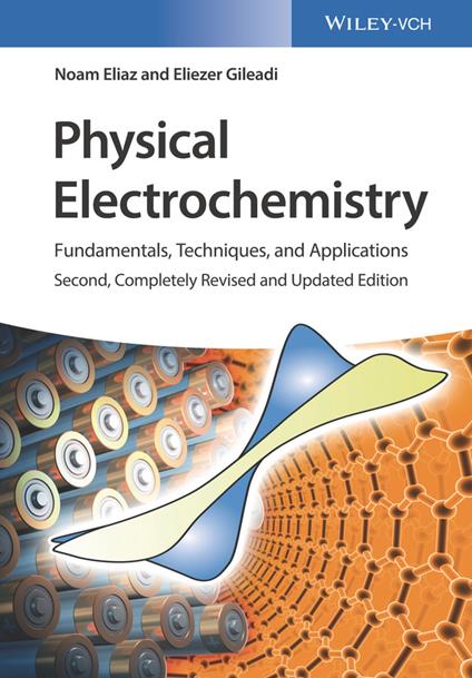 Physical Electrochemistry: Fundamentals, Techniques, and Applications - Noam Eliaz,Eliezer Gileadi - cover