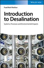 Introduction to Desalination: Systems, Processes and Environmental Impacts