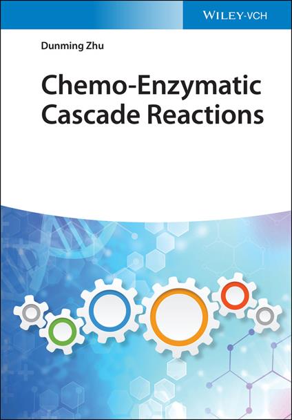 Chemo-Enzymatic Cascade Reactions - Dunming Zhu - cover