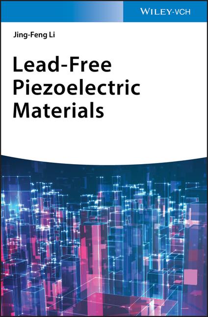 Lead-Free Piezoelectric Materials - Jing-Feng Li - cover