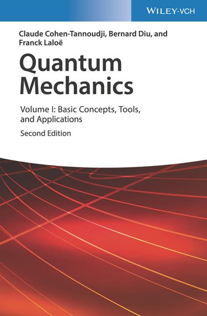 Quantum Mechanics, Volume 1: Basic Concepts, Tools, and Applications - Claude Cohen-Tannoudji,Bernard Diu,Franck Laloe - cover