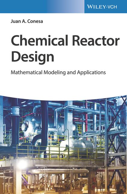 Chemical Reactor Design: Mathematical Modeling and Applications - Juan A. Conesa - cover