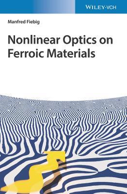 Nonlinear Optics on Ferroic Materials - Manfred Fiebig - cover