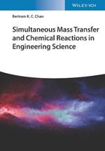 Simultaneous Mass Transfer and Chemical Reactions in Engineering Science