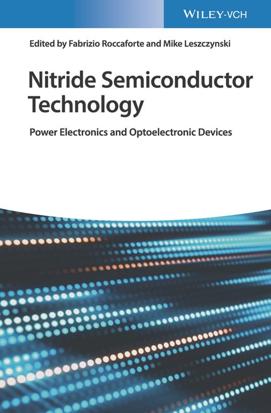 Nitride Semiconductor Technology: Power Electronics and Optoelectronic Devices - cover