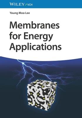 Membranes for Energy Applications - Young Moo Lee - cover