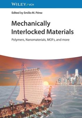 Mechanically Interlocked Materials: Polymers, Nanomaterials, MOFs, and more - cover