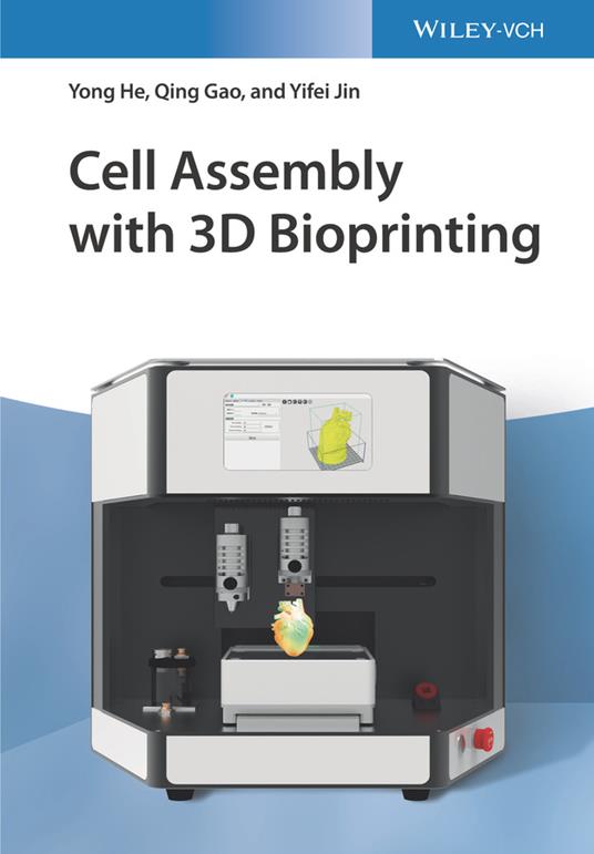Cell Assembly with 3D Bioprinting - Yong He,Qing Gao,Yifei Jin - cover