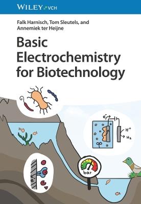 Basic Electrochemistry for Biotechnology - Falk Harnisch,Tom Sleutels,Annemiek ter Heijne - cover