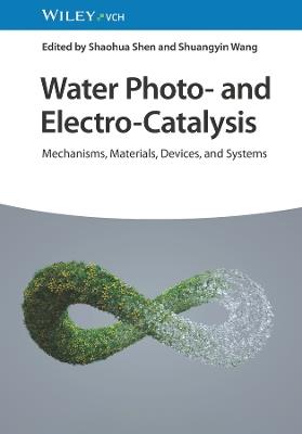 Water Photo- and Electro-Catalysis: Mechanisms, Materials, Devices, and Systems - cover