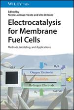 Electrocatalysis for Membrane Fuel Cells: Methods, Modeling, and Applications