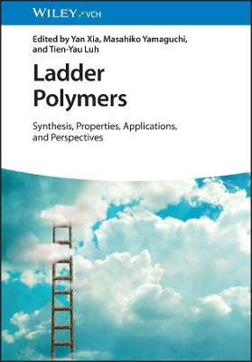 Ladder Polymers: Synthesis, Properties, Applications and Perspectives - cover