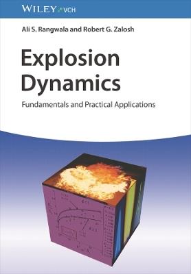 Explosion Dynamics: Fundamentals and Practical Applications - Ali S. Rangwala,Robert G. Zalosh - cover