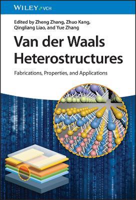 Van der Waals Heterostructures: Fabrications, Properties, and Applications - cover