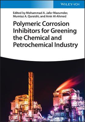 Polymeric Corrosion Inhibitors for Greening the Chemical and Petrochemical Industry - cover