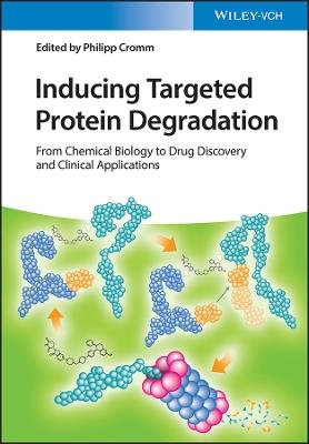 Inducing Targeted Protein Degradation: From Chemical Biology to Drug Discovery and Clinical Applications - cover