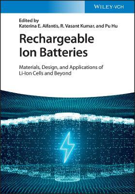 Rechargeable Ion Batteries: Materials, Design, and Applications of Li-Ion Cells and Beyond - cover