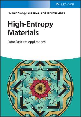 High-Entropy Materials: From Basics to Applications - Huimin Xiang,Fu-Zhi Dai,Yanchun Zhou - cover