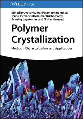 Polymer Crystallization: Methods, Characterization, and Applications - cover
