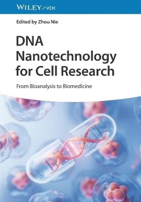 DNA Nanotechnology for Cell Research: From Bioanalysis to Biomedicine - cover