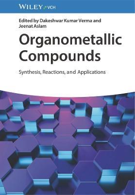 Organometallic Compounds: Synthesis, Reactions, and Applications - cover