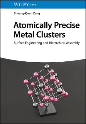 Atomically Precise Metal Clusters: Surface Engineering and Hierarchical Assembly - Shuang-Quan Zang - cover