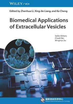 Biomedical Applications of Extracellular Vesicles - Zhenhua Li,Xing-Jie Liang,Ke Cheng - cover