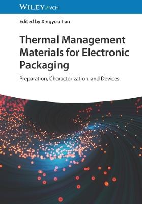 Thermal Management Materials for Electronic Packaging: Preparation, Characterization, and Devices - cover