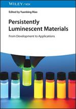 Persistently Luminescent Materials: From Development to Applications