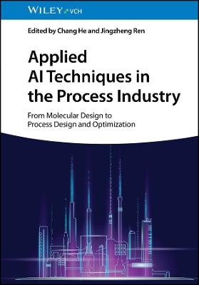 Applied AI Techniques in the Process Industry: From Molecular Design to Process Design and Optimization - cover