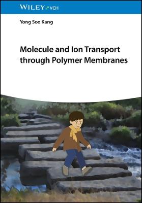 Molecule and Ion Transport through Polymer Membranes - Yong Soo Kang - cover