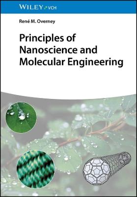 Principles of Nanoscience and Molecular Engineering - René M. Overney - cover