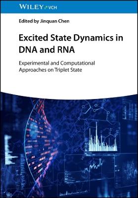 Excited State Dynamics in DNA and RNA: Experimental and Computational Approaches on Triplet State - cover