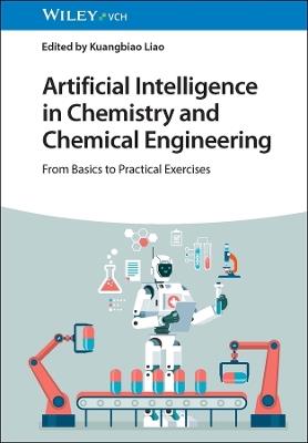 Artificial Intelligence in Chemistry and Chemical Engineering: From Basics to Practical Exercises - cover