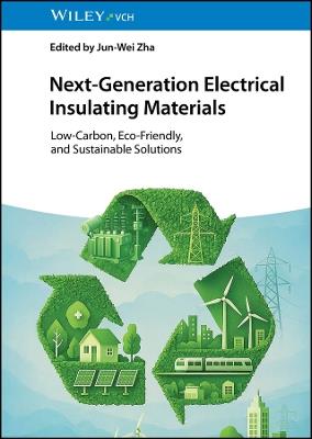 Next-Generation Electrical Insulating Materials: Low-Carbon, Eco-Friendly, and Sustainable Solutions - cover