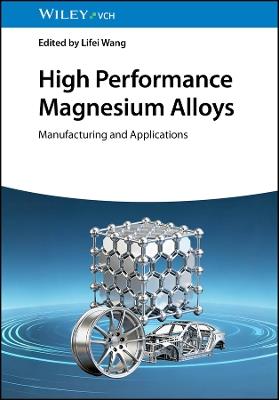 High Performance Magnesium Alloys: Manufacturing and Applications - cover