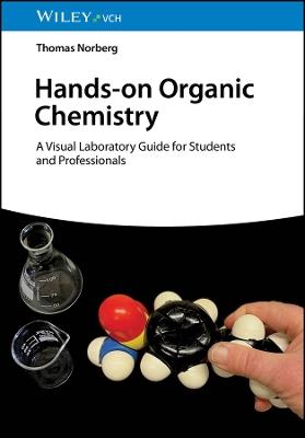 Hands-on Organic Chemistry: A Visual Laboratory Guide for Students and Professionals - Thomas Norberg - cover