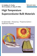 High Temperature Superconductor Bulk Materials: Fundamentals, Processing, Properties Control, Application Aspects