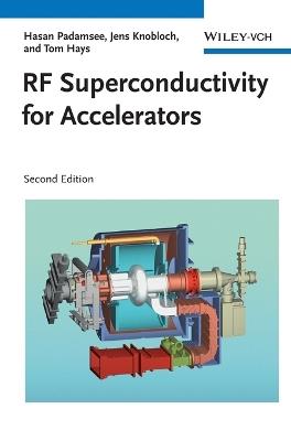 RF Superconductivity for Accelerators - Hasan Padamsee,Jens Knobloch,Tomas Hays - cover