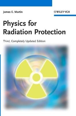 Physics for Radiation Protection - James E. Martin - cover