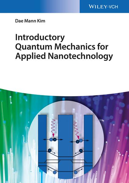 Introductory Quantum Mechanics for Applied Nanotechnology - Dae Mann Kim - cover
