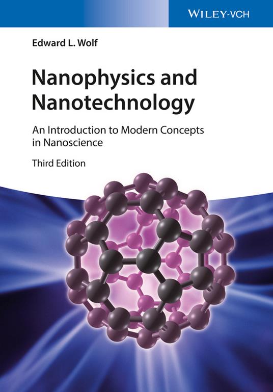 Nanophysics and Nanotechnology: An Introduction to Modern Concepts in Nanoscience - Edward L. Wolf - cover