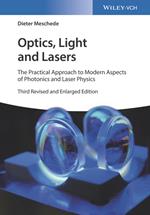 Optics, Light and Lasers - The Practical Approach to Modern Aspects of Photonics and Laser Physics 3e