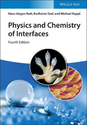 Physics and Chemistry of Interfaces - Hans-Jürgen Butt,Karlheinz Graf,Michael Kappl - cover